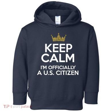 Keep Calm U.S. Citizen American Citizenship Naturalization Toddler Hoodie