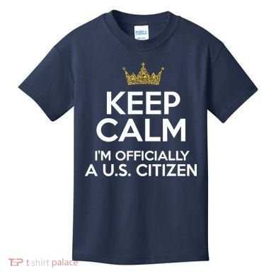 Keep Calm U.S. Citizen American Citizenship Naturalization Kids T-Shirt