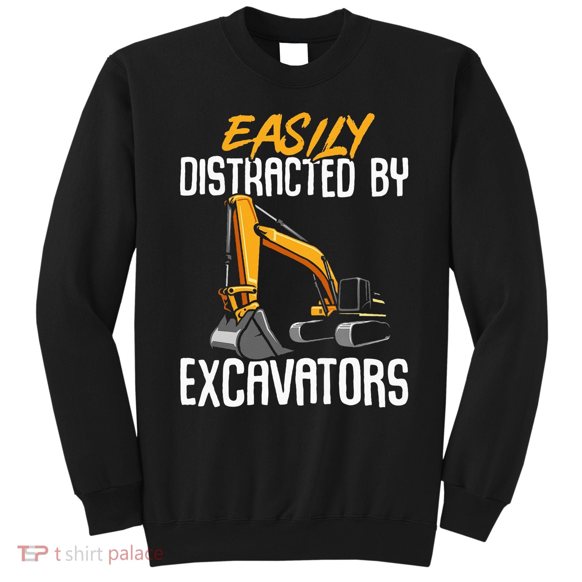 Kids Construction Vehicle Easily Distracted By Excavators Sweatshirt