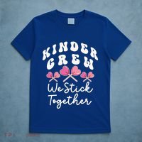 Kinder Crew We Stick Together Kindergarten Has Heart Teacher Gift T-Shirt thumb 5