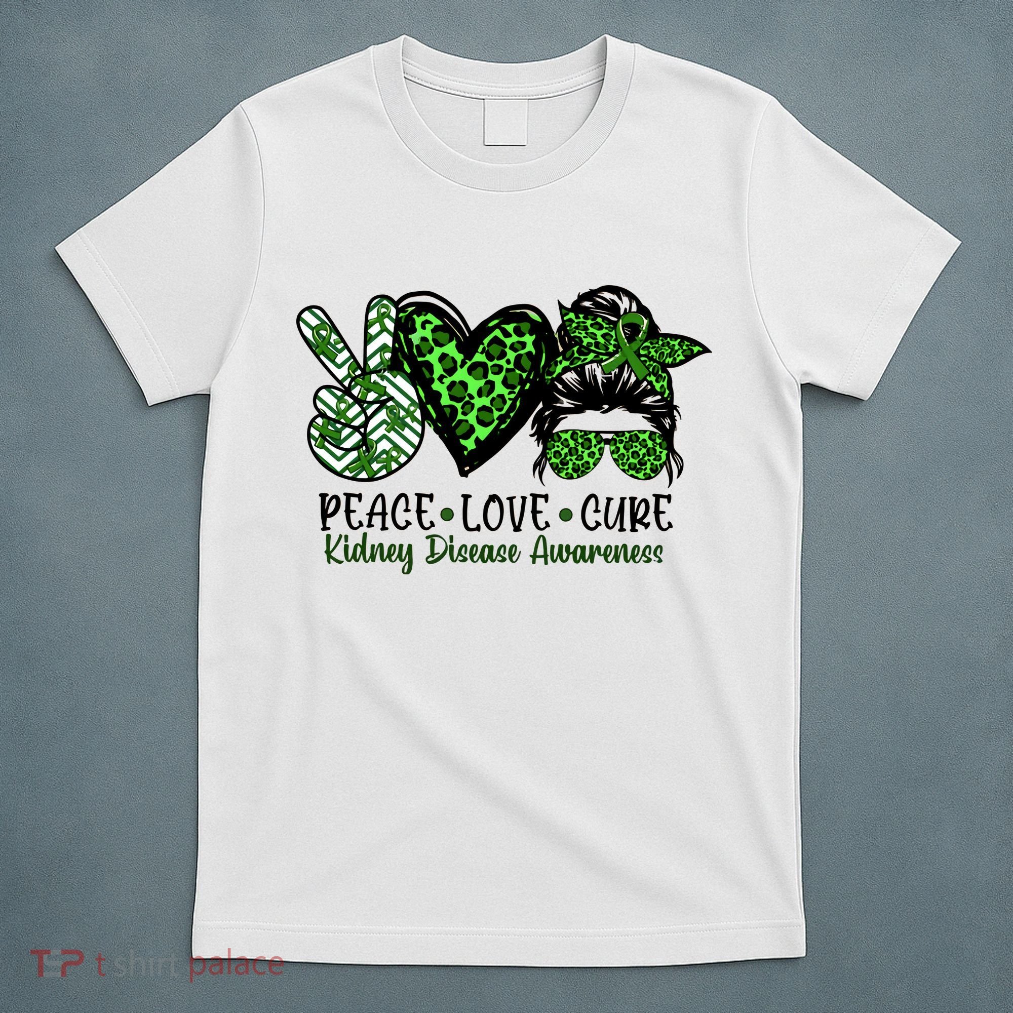 Kidney Disease Awareness Peace Love Cure Green Ribbon Messy Bun Kidney T-Shirt