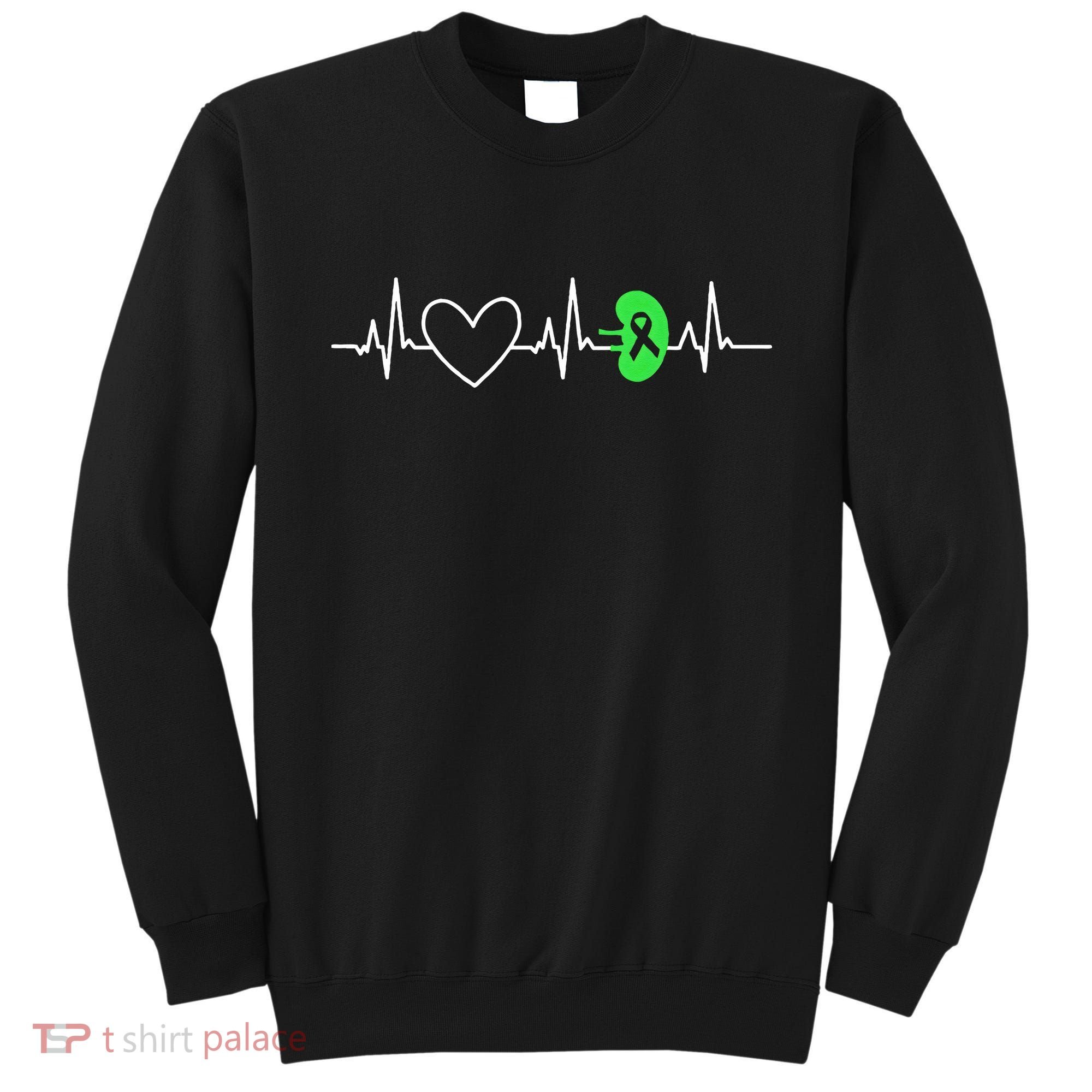 Kidney Disease Awareness Heartbeat Transplant Organ Donor Sweatshirt