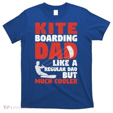Kiteboarding Dad Funny Surfing Kite Surfer FatherS Day Gift T-Shirt