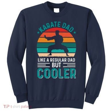 Karate Dad Fathers Day Cooler Father Gifts Idea Sweatshirt