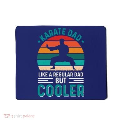 Karate Dad Fathers Day Cooler Father Gifts Idea Mousepad
