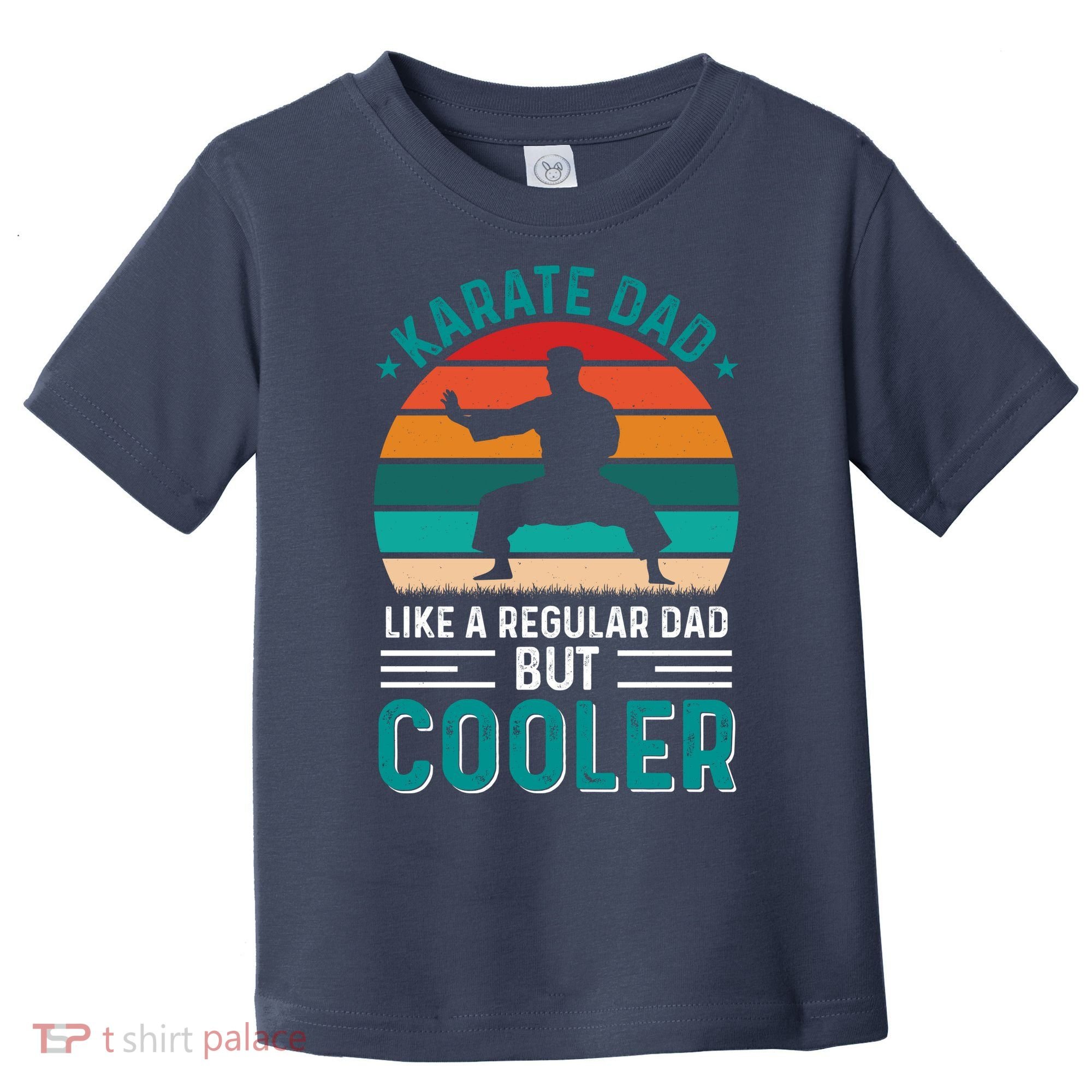 Karate Dad Fathers Day Cooler Father Gifts Idea Toddler T-Shirt