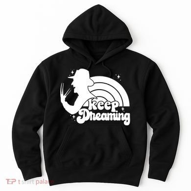 Keep Dreaming Freddy's Nightmare Horror Movi Hoodie