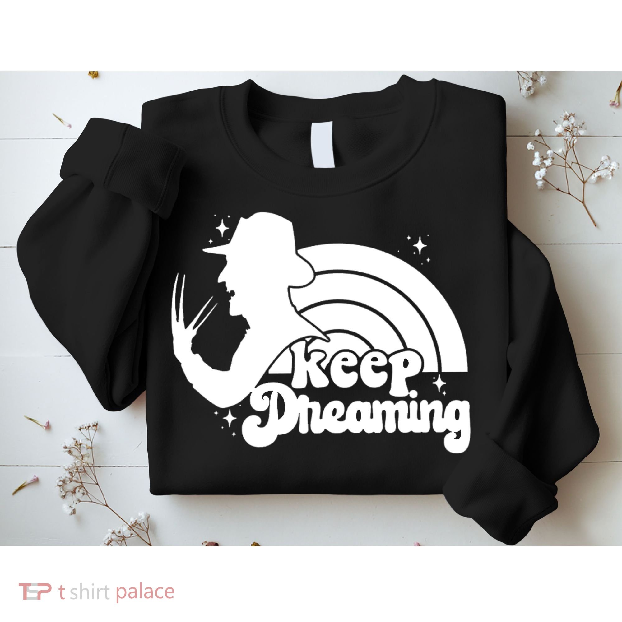 Keep Dreaming Freddy's Nightmare Horror Movi Sweatshirt