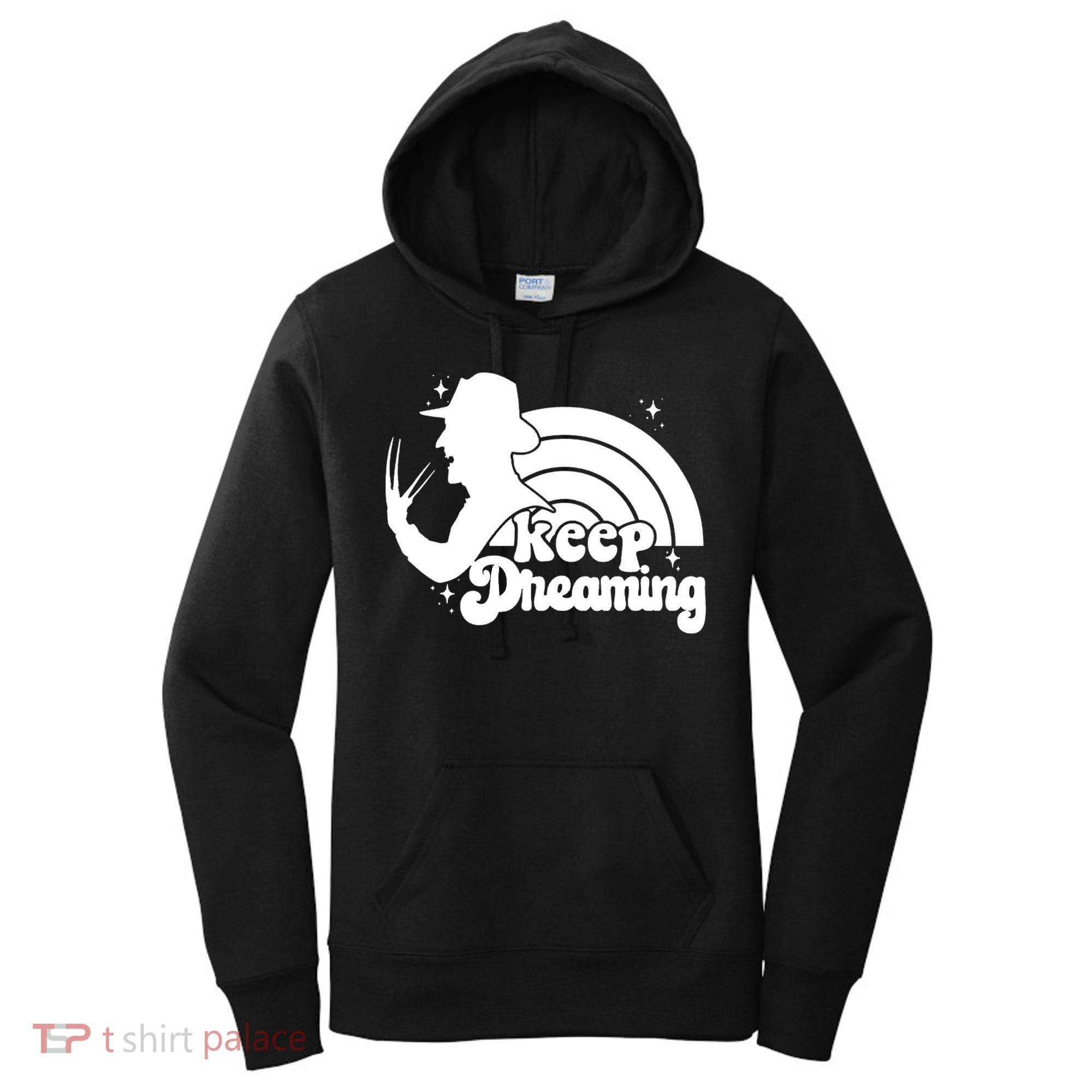 Keep Dreaming Freddy's Nightmare Horror Movi Women's Hoodie
