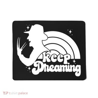 Keep Dreaming Freddy's Nightmare Horror Movi Mousepad