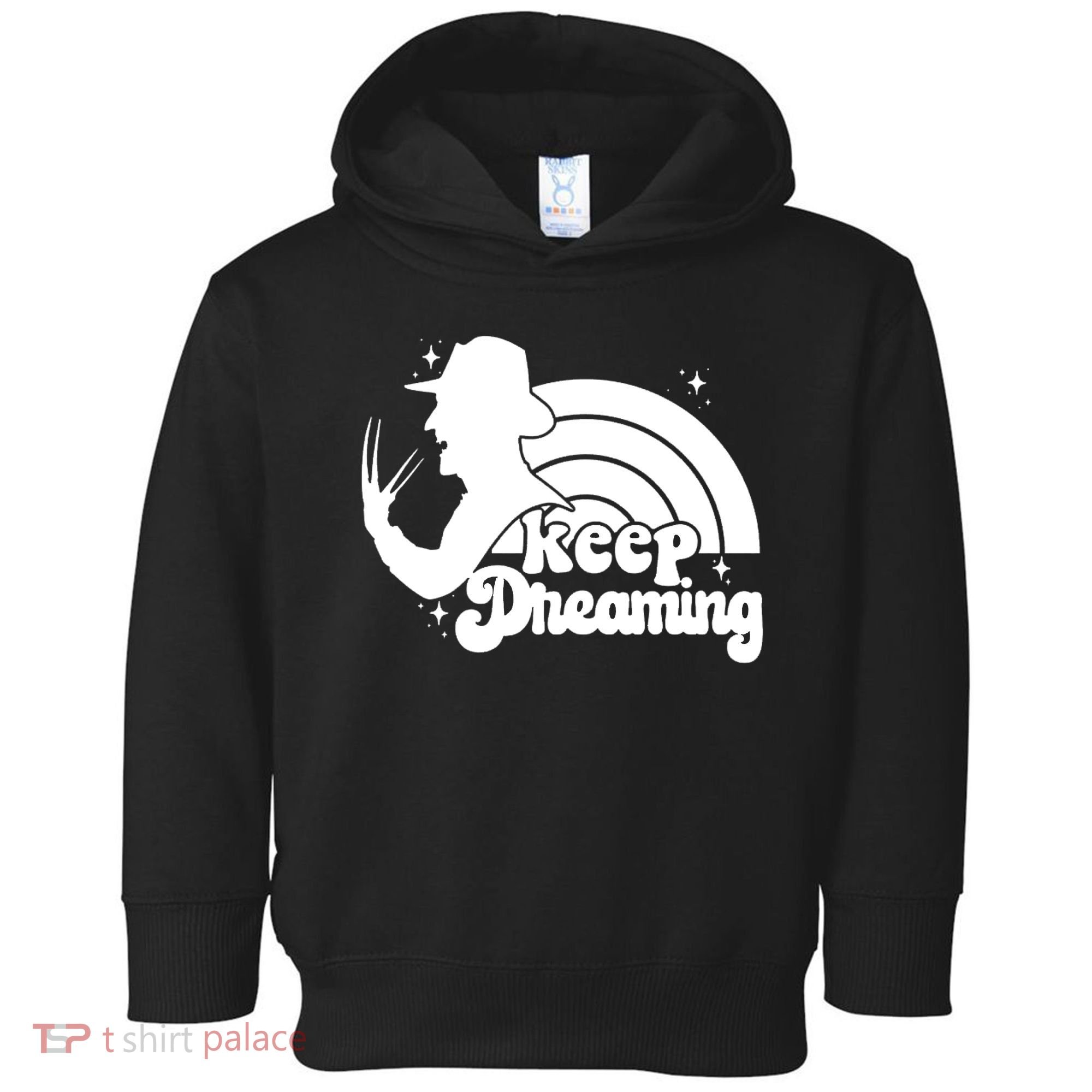 Keep Dreaming Freddy's Nightmare Horror Movi Toddler Hoodie