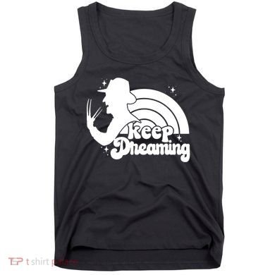 Keep Dreaming Freddy's Nightmare Horror Movi Tank Top