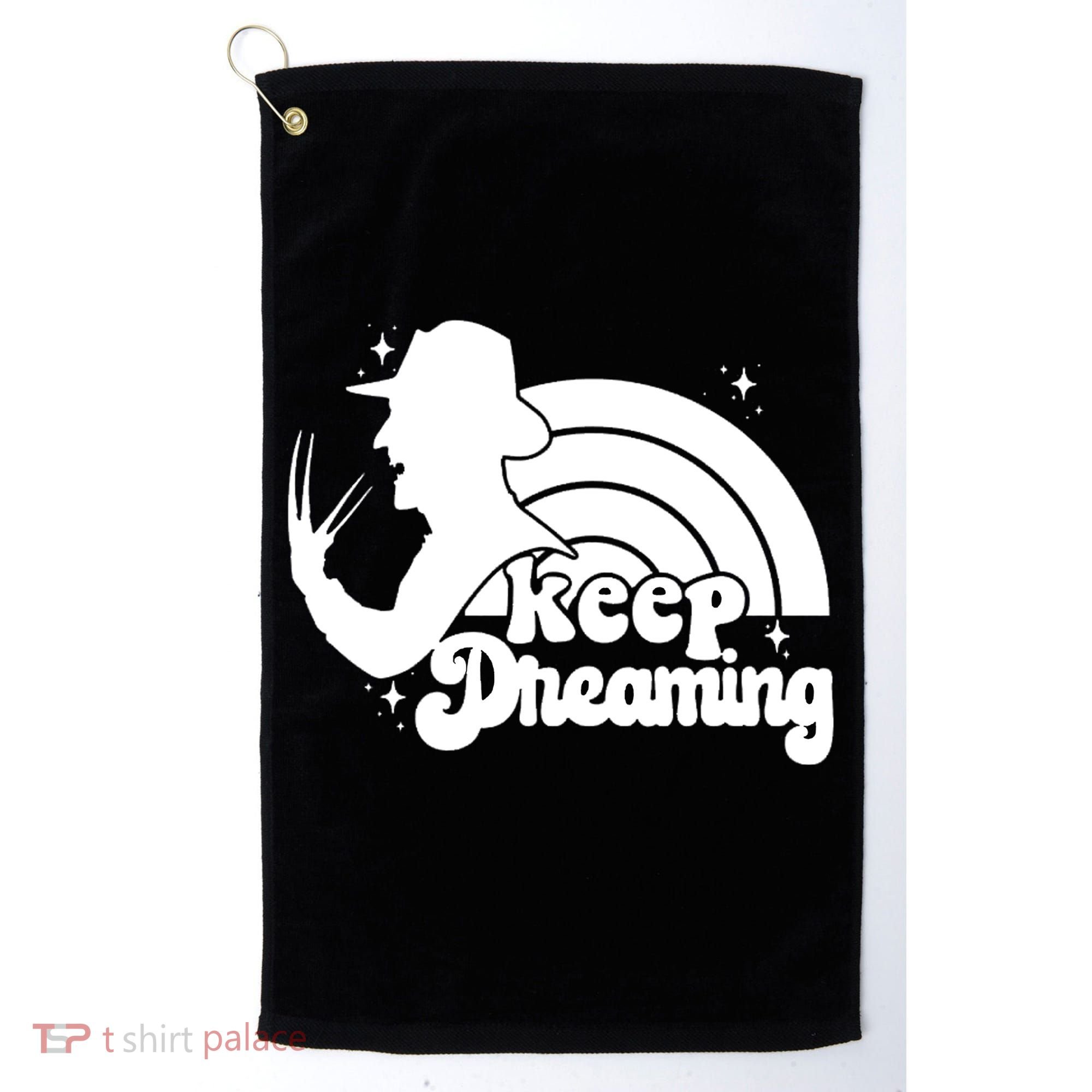 Keep Dreaming Freddy's Nightmare Horror Movi Golf Towel