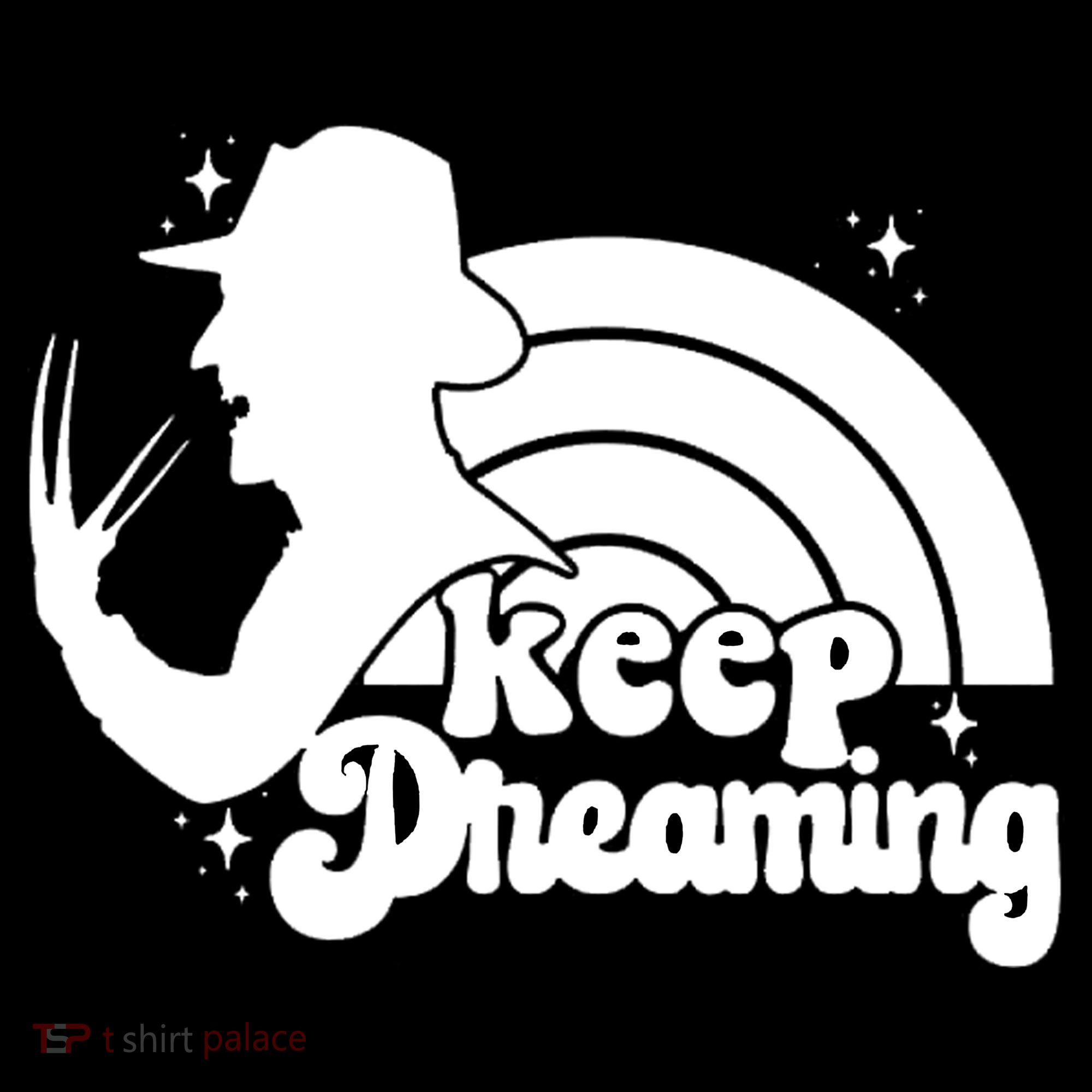 Keep Dreaming Freddy's Nightmare Horror Movi Toddler T-Shirt