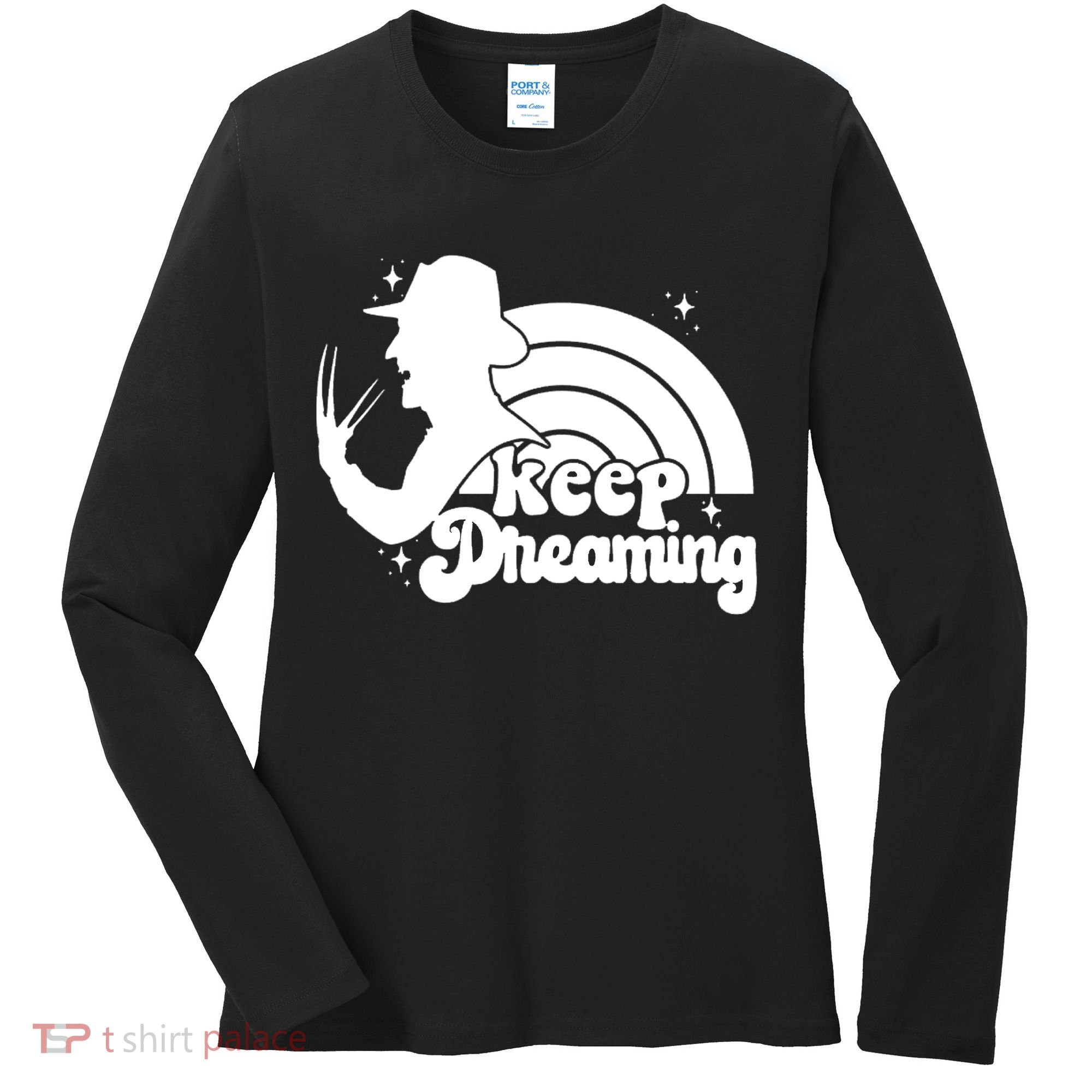 Keep Dreaming Freddy's Nightmare Horror Movi Women's Long Sleeve Shirt