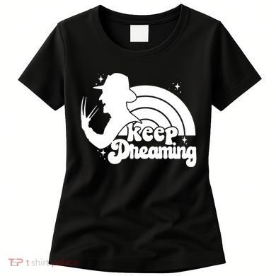 Keep Dreaming Freddy's Nightmare Horror Movi Women's T-Shirt