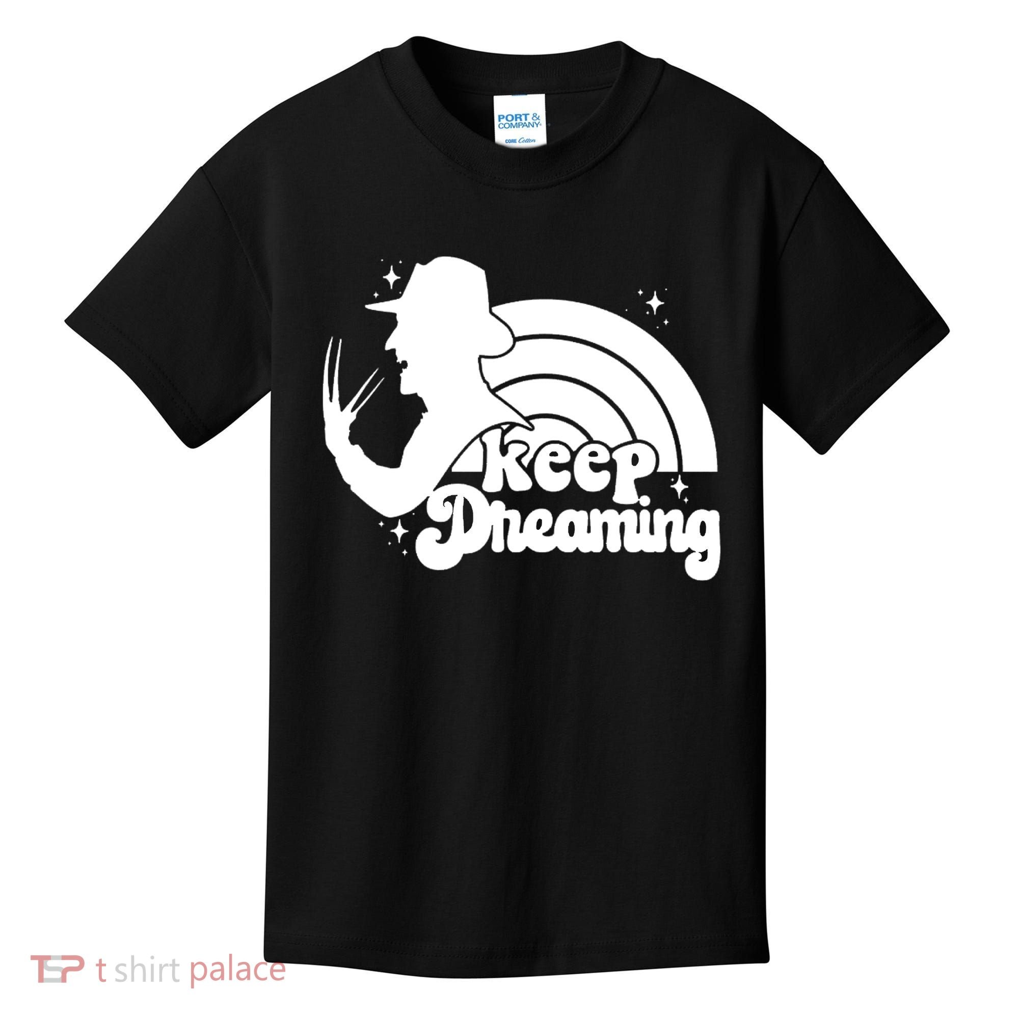 Keep Dreaming Freddy's Nightmare Horror Movi Kids T-Shirt