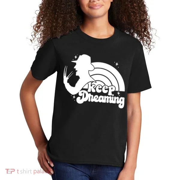 Keep Dreaming Freddy's Nightmare Horror Movi Kids T-Shirt