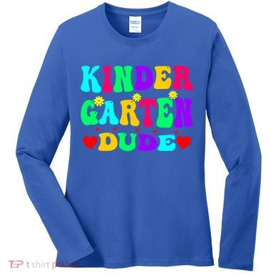 Kindergarten Dude Kinder Team Crew Happy First Day Of School Funny Gift Women's Long Sleeve Shirt