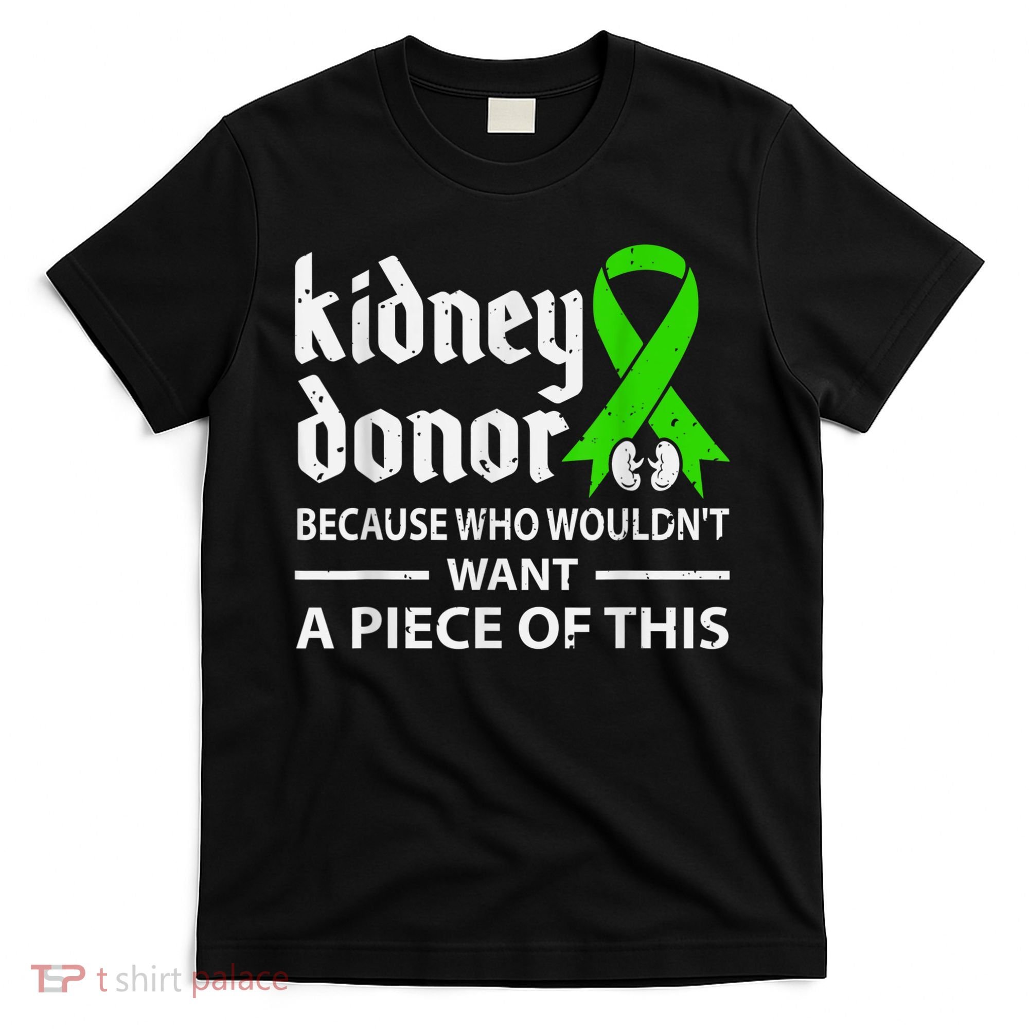 Kidney Donor Organ Transplant T-Shirt
