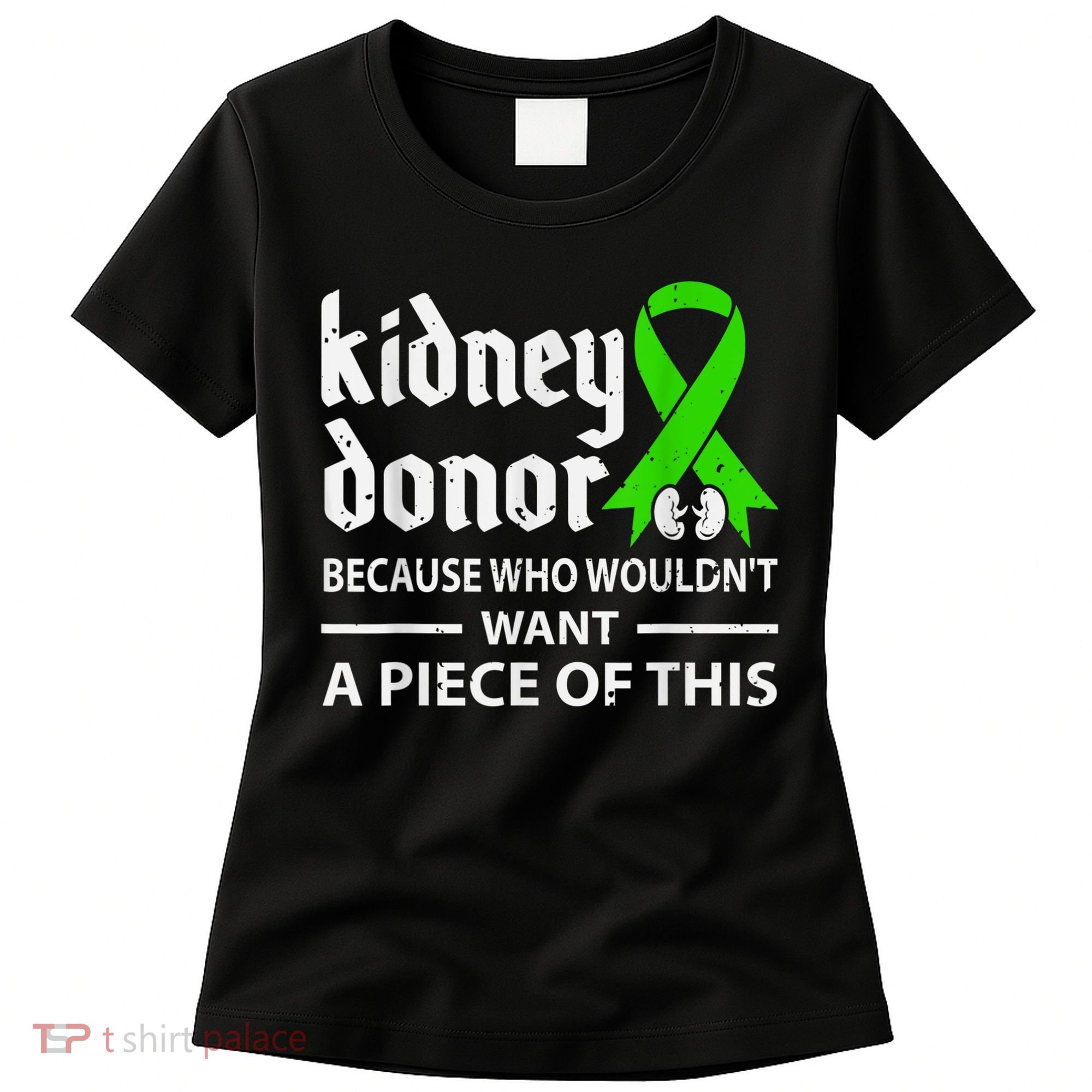 Kidney Donor Organ Transplant Women's T-Shirt