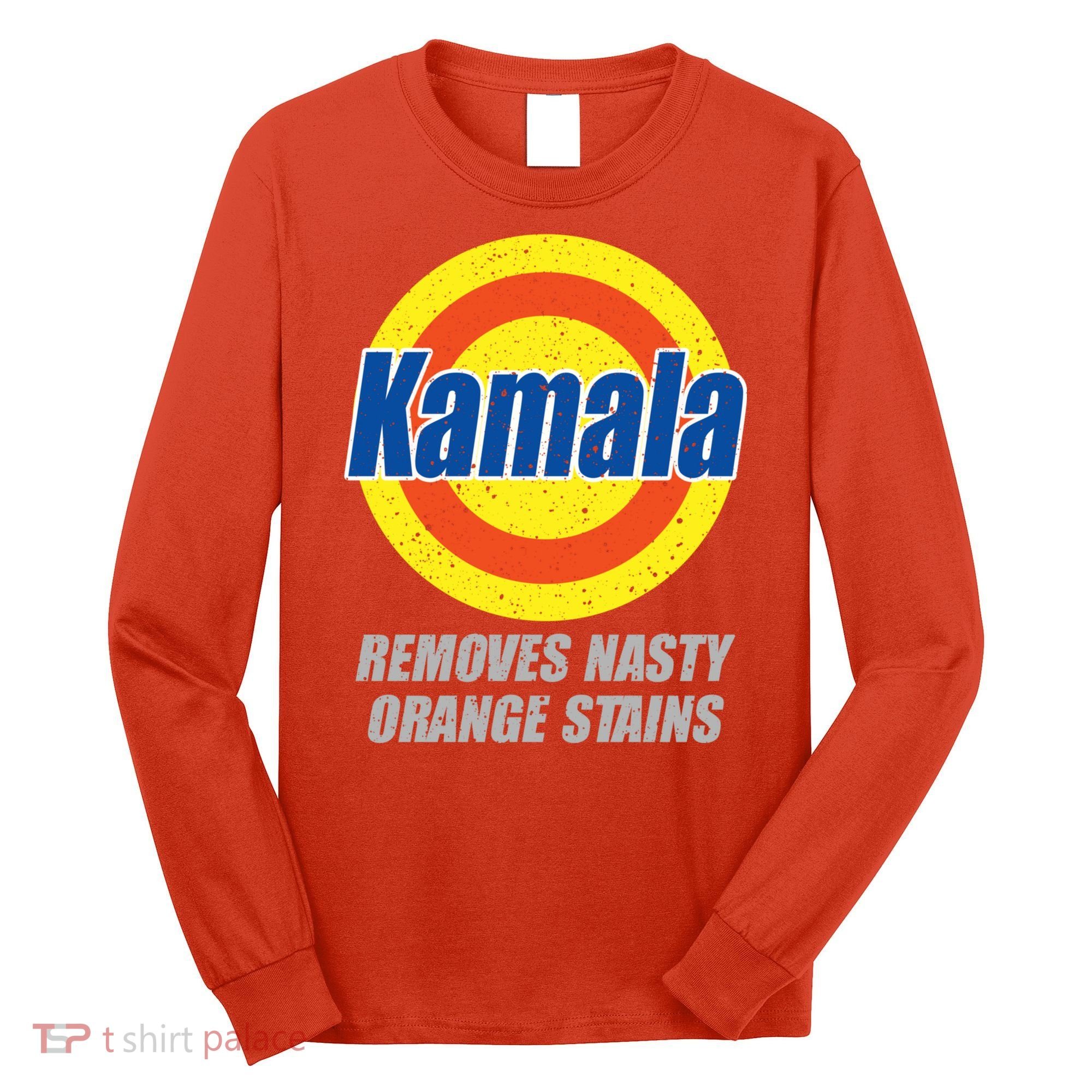 Kamala Detergent Removes Stubborn Orange Stains Antitrump Long Sleeve Shirt