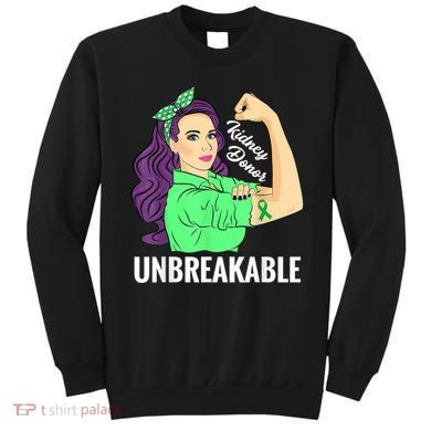 Kidney Donor Unbreakable Kidney Transplant Awareness Sweatshirt