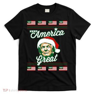 Keep America Great Ugly Christmas Sweater T-Shirt