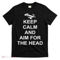 Keep Calm and Aim For The Head T-Shirt thumb 0
