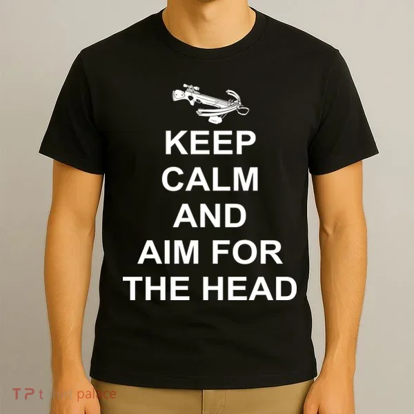Keep Calm and Aim For The Head T-Shirt