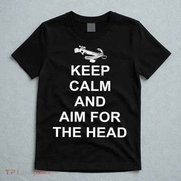 Keep Calm and Aim For The Head T-Shirt