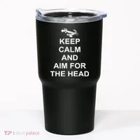 Keep Calm and Aim For The Head Tumbler thumb 0