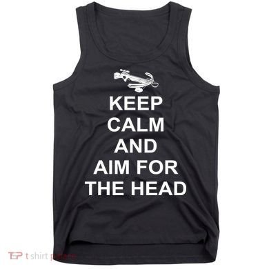 Keep Calm and Aim For The Head Tank Top