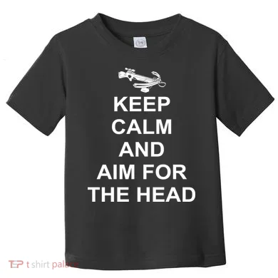 Keep Calm and Aim For The Head Toddler T-Shirt