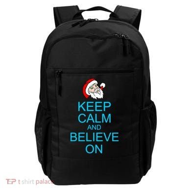 Keep Calm And Believe On Santa Christmas Backpack