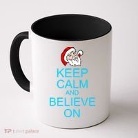 Keep Calm And Believe On Santa Christmas Coffee Mug thumb 0
