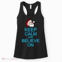 Keep Calm And Believe On Santa Christmas Women's Tank Top thumb 0