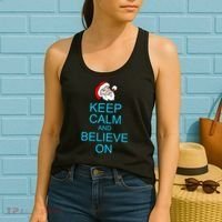 Keep Calm And Believe On Santa Christmas Women's Tank Top thumb 2