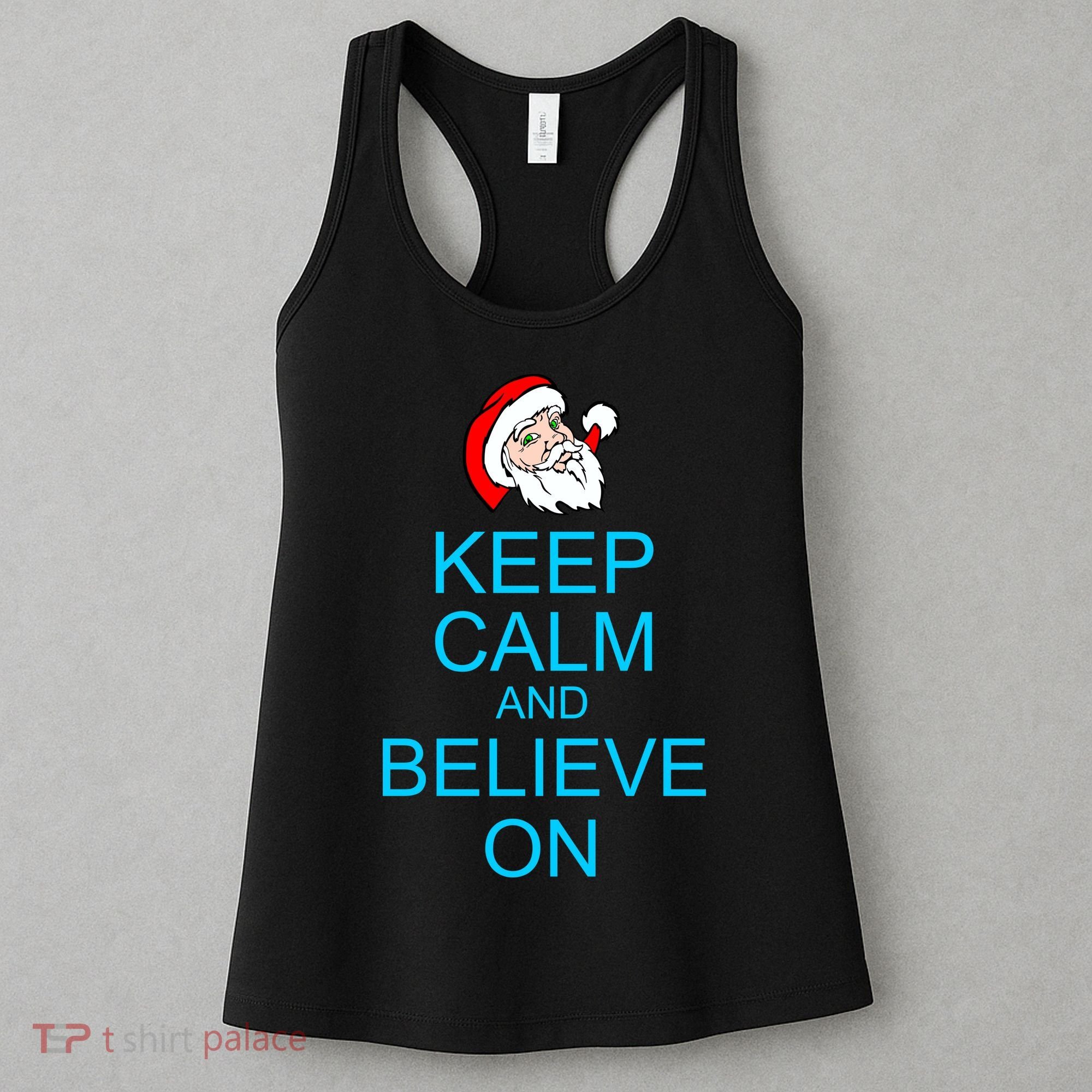 Keep Calm And Believe On Santa Christmas Women's Tank Top