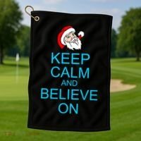 Keep Calm And Believe On Santa Christmas Golf Towel thumb 1