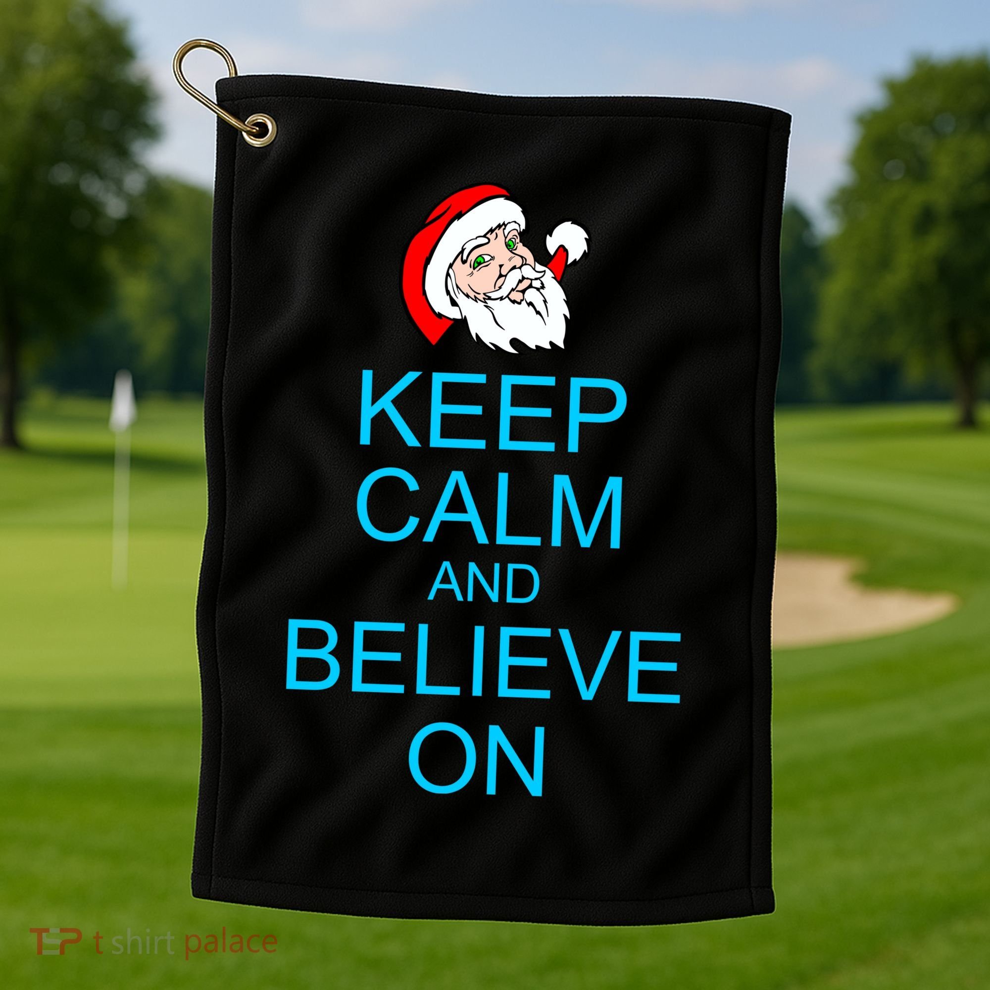 Keep Calm And Believe On Santa Christmas Golf Towel