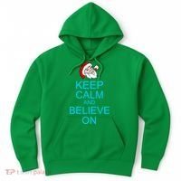 Keep Calm And Believe On Santa Christmas Hoodie thumb 0