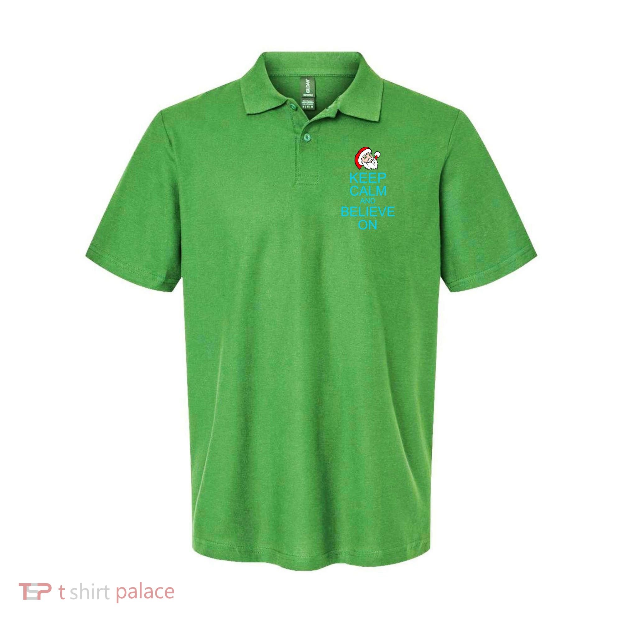 Keep Calm And Believe On Santa Christmas Polo