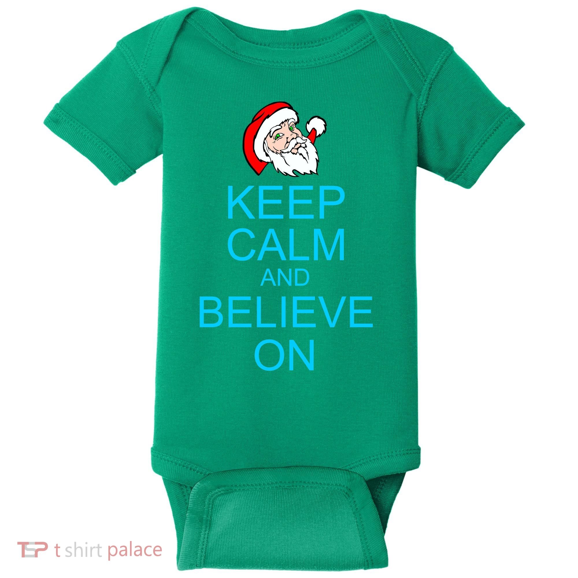 Keep Calm And Believe On Santa Christmas Baby Bodysuit