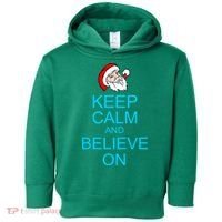 Keep Calm And Believe On Santa Christmas Toddler Hoodie thumb 0