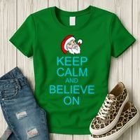 Keep Calm And Believe On Santa Christmas Women's T-Shirt thumb 3