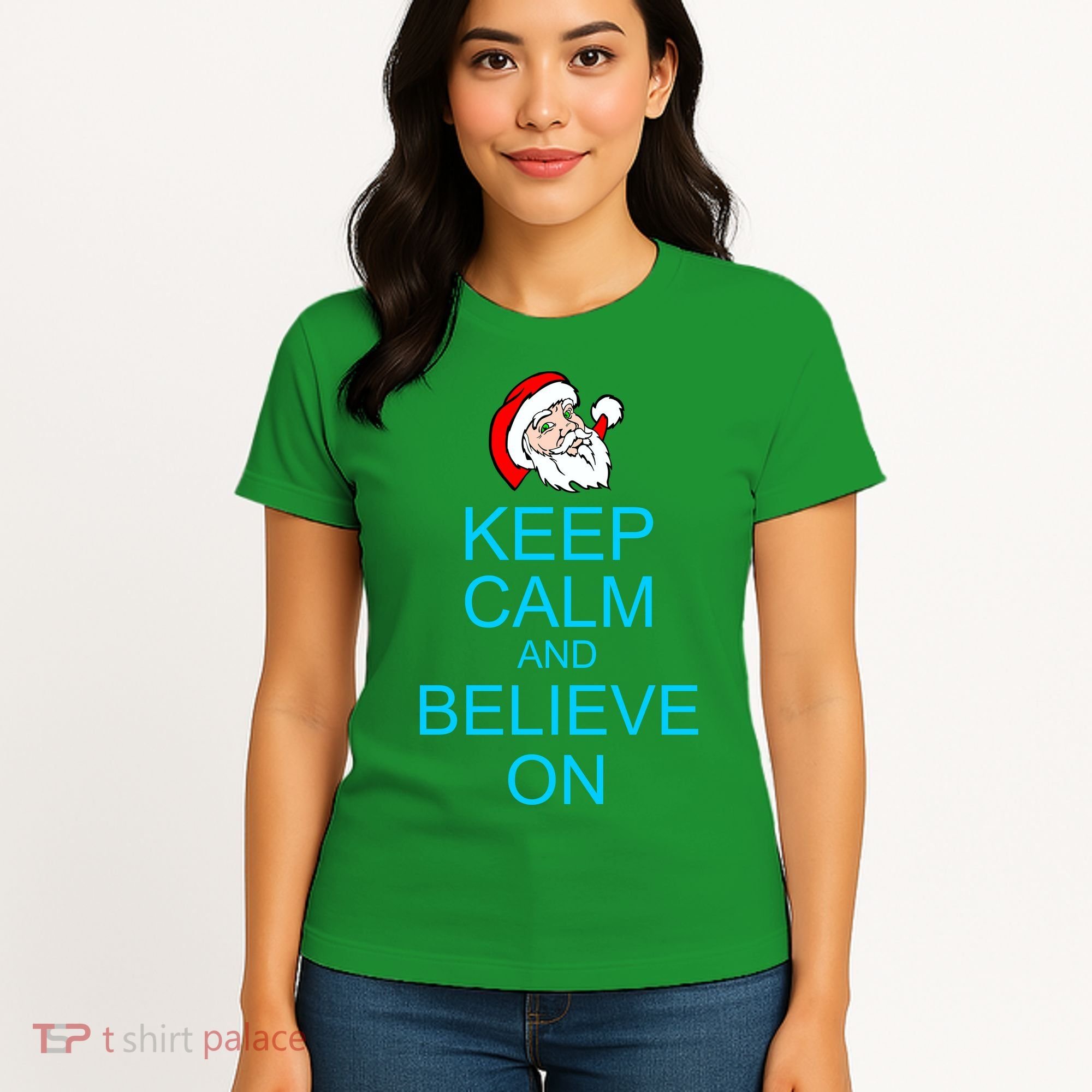 Keep Calm And Believe On Santa Christmas Women's T-Shirt