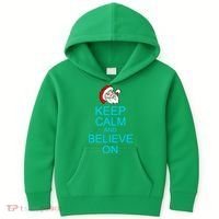 Keep Calm And Believe On Santa Christmas Kids Hoodie thumb 0