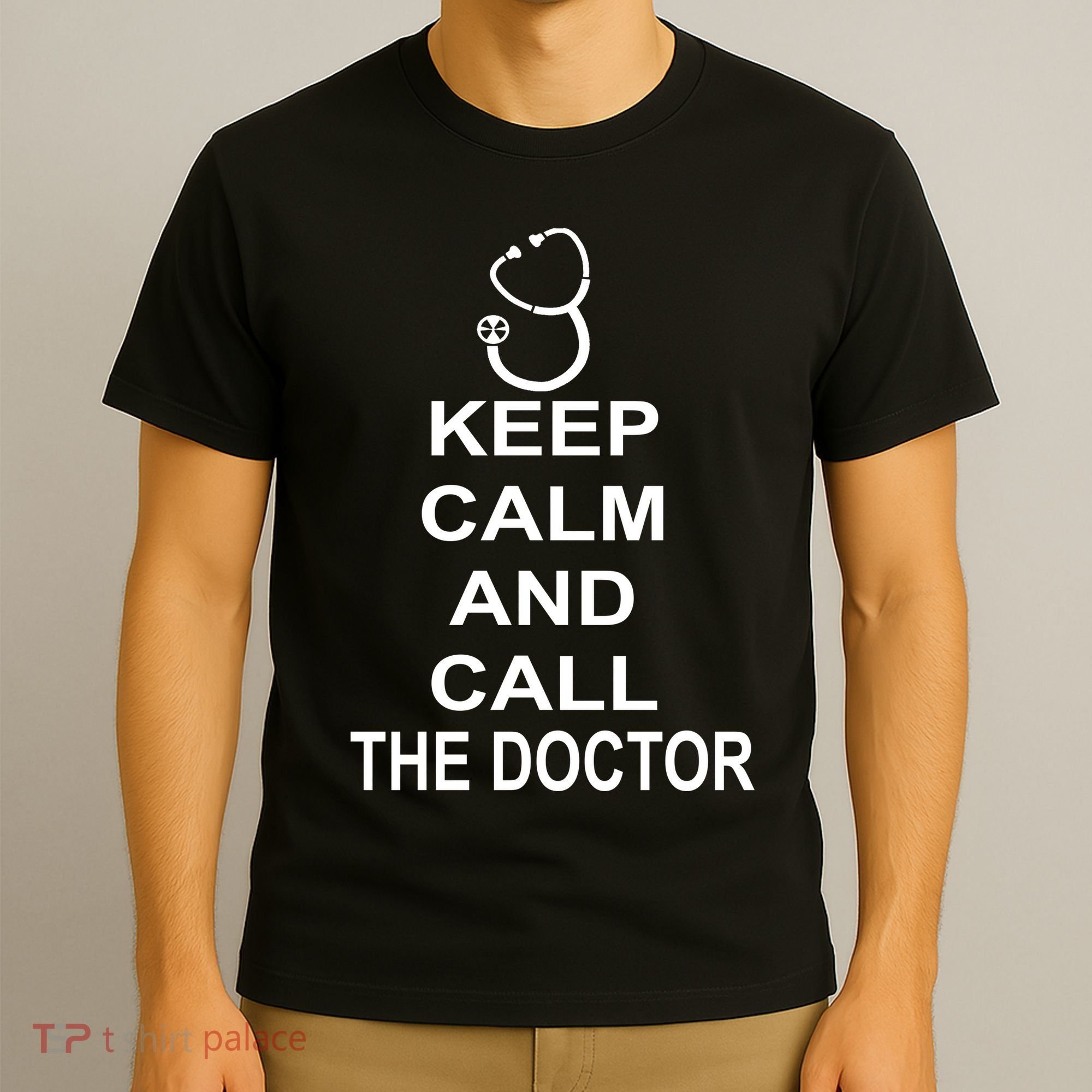 Keep Calm and Call The Doctor T-Shirt