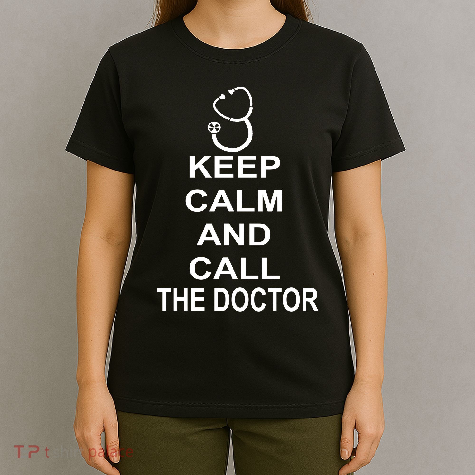 Keep Calm and Call The Doctor T-Shirt